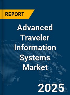 Global Advanced Traveler Information Systems Market