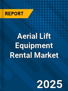 Aerial Lift Equipment Rental Market