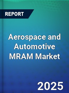 Aerospace and Automotive MRAM Market