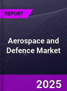 Global Aerospace and Defence Market