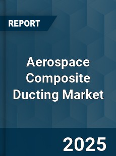 Aerospace Composite Ducting Market