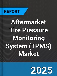 Global Aftermarket Tire Pressure Monitoring System Market