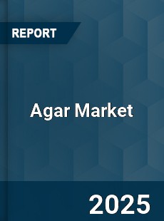 Agar Market Competitive Insight Trends Forecast