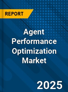 Agent Performance Optimization Global Market