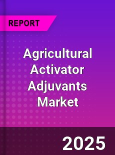 Agricultural Activator Adjuvants Market