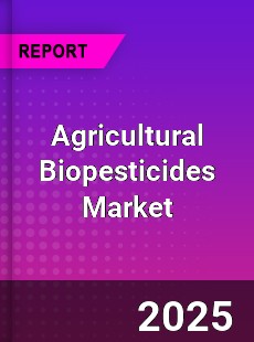 Agricultural Biopesticides Market
