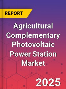 Agricultural Complementary Photovoltaic Power Station Global and China Top Players Market