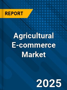 Global Agricultural E commerce Industry