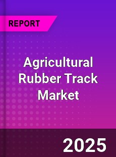 Global Agricultural Rubber Track Market