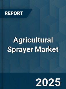 COVID 19 Outbreak Global Agricultural Sprayer Industry