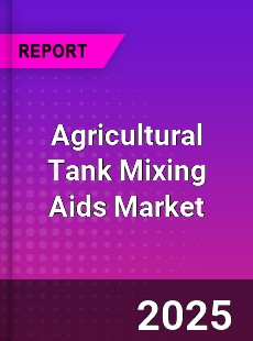 Global Agricultural Tank Mixing Aids Market