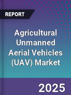 Agricultural Unmanned Aerial Vehicles Market