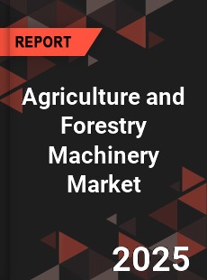 COVID 19 Outbreak Global Agriculture and Forestry Machinery Industry