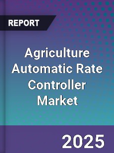 Agriculture Automatic Rate Controller Market