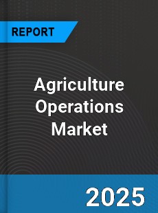 Global Agriculture Operations Market
