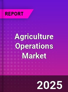 Global Agriculture Operations Market