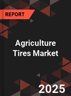 COVID 19 Outbreak Global Agriculture Tires Industry