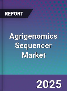 Agrigenomics Sequencer Global Market