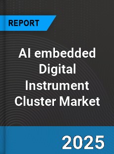 Global AI embedded Digital Instrument Cluster Market