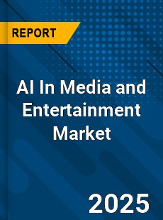 AI In Media and Entertainment Market