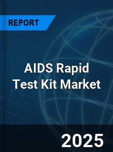 Global AIDS Rapid Test Kit Industry