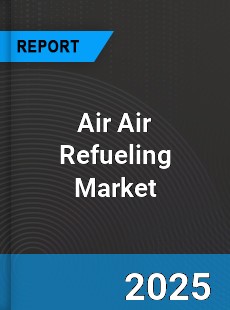 Worldwide Air Air Refueling Market