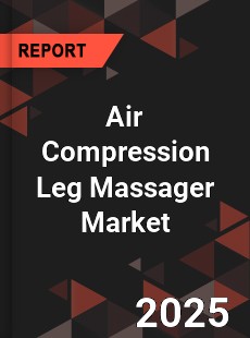 Air Compression Leg Massager Market