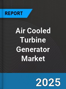 Global Air Cooled Turbine Generator Market