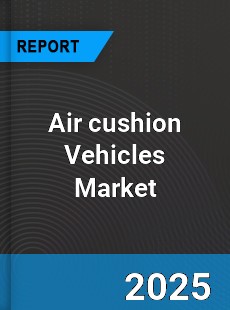 Air cushion Vehicles Market