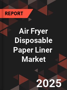 Global Air Fryer Disposable Paper Liner Industry