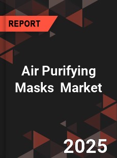 Global Air Purifying Masks Professional Survey Report