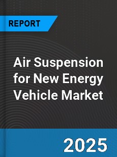Air Suspension for New Energy Vehicle Market