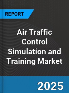 Air Traffic Control Simulation and Training Market