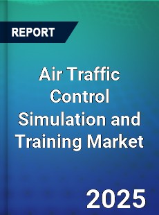Global Air Traffic Control Simulation and Training Market