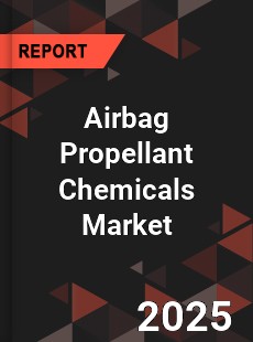 Airbag Propellant Chemicals Market