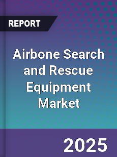Airbone Search and Rescue Equipment Market