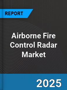 Global Airborne Fire Control Radar Industry