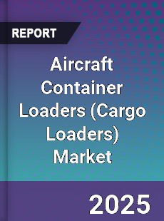 Global Aircraft Container Loaders Market