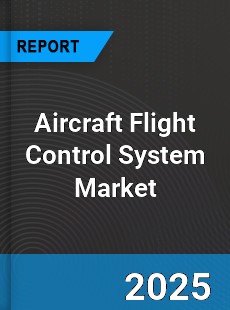 COVID 19 Outbreak Global Aircraft Flight Control System Industry