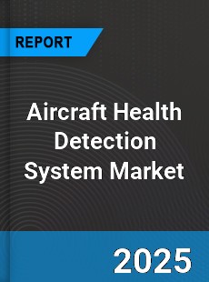 Aircraft Health Detection System Market
