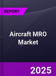 Global Aircraft MRO Market
