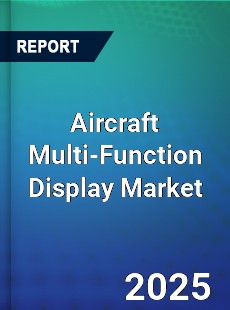 Global Aircraft Multi Function Display Professional Survey Report