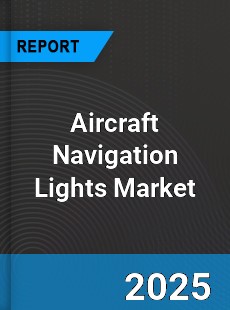 Global Aircraft Navigation Lights Market
