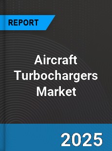 Global Aircraft Turbochargers Market