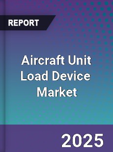 Aircraft Unit Load Device Global and China Top Players Market