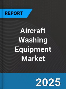Global Aircraft Washing Equipment Industry