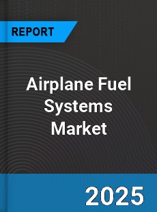 Global Airplane Fuel Systems Market