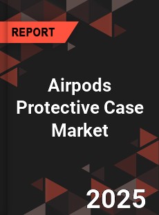 Worldwide Airpods Protective Case Market