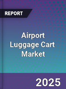 Global Airport Luggage Cart Market