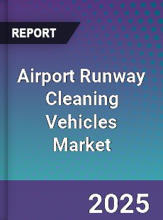 Airport Runway Cleaning Vehicles Market